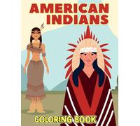 American Indians Coloring Book: Perfect for classrooms and families-color and learn about American Indian culture and traditions.