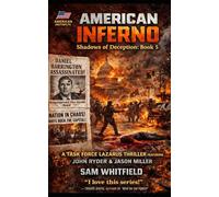 American Inferno: A Task Force Lazarus Thriller featuring John Ryder and Jason Miller!