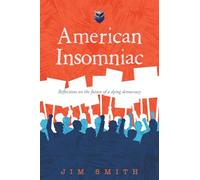 American Insomniac: Reflections on the future of a dying democracy