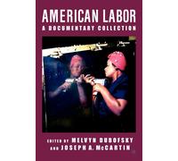 American Labor: A Documentary Collection: A Documentary History-Dubofsky, Melvyn
