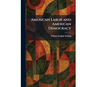 American Labor and American Democracy