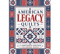 American Legacy Quilts: A Juneteenth Heritiage Coloring Book