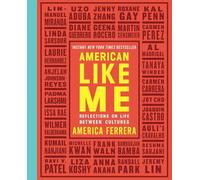America Ferrera American Like Me (Tascabile)