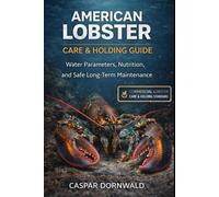 AMERICAN LOBSTER CARE & HOLDING GUIDE: Water Parameters, Nutrition, and Safe Long-Term Maintenance