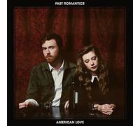 Fast Romantics - American Love