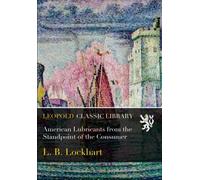 American Lubricants from the Standpoint of the Consumer