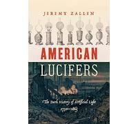 American Lucifers: The Dark History of Artificial Light, 1750-1865