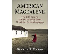 American Magdalene: The Life Behind the Scandalous Book Madeleine, an Autobiography