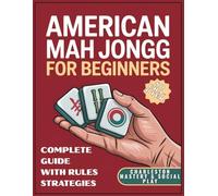 American Mah Jongg for Beginners: 80-Chapter Complete Guide with Rules, Strategies, Charleston Mastery & Social Play