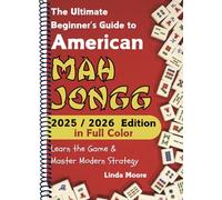 American Mah Jongg for Beginners: Learn & Master the Game with Ease - New Full Color Edition Featuring This Year’s Card Strategies