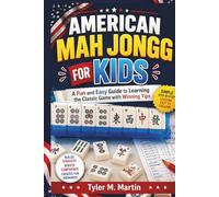 AMERICAN MAH JONGG FOR KIDS: Fun and Easy Guide to Learn the Classic Game with Winning Tips