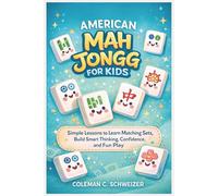AMERICAN MAH JONGG FOR KIDS: Simple Lessons to Learn Matching Sets, Build Smart Thinking, Confidence, and Fun Play