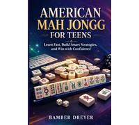 American Mah Jongg for Teens: Learn Fast, Build Smart Strategies, and Win with Confidence