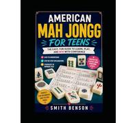 American Mah Jongg for Teens: Learn Fast, Play Smart, Win More