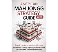 AMERICAN MAH JONGG STRATEGY GUIDE 2025 - Break the Intermediate Plateau: Master Card Reading, Defense, Joker Tactics, and Tile Efficiency to Finally Win Consistently