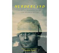 American Mayhem: Crime and Bloodlust in the Time of Serial Killers