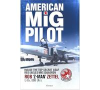 American MiG Pilot: Inside the Top Secret USAF "Red Eagles" MiG Squadron