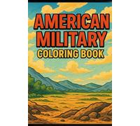 American Military Coloring Book Kids: U.S. Soldiers, Vehicles & Special Forces - 46 Action-Packed Coloring Pages