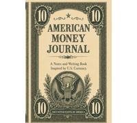American Money Journal: A Notes and Writing Book Inspired by U.S. Currency