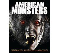 American Monsters: Werewolves, Wildmen, And Sea Creatures