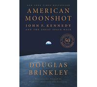 American Moonshot: John F. Kennedy and the Great Space Race