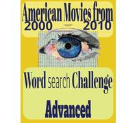 American Movies from 2000-2010: American Movies From 2000- 2010 Word Search Puzzles: Classic Movie Titles for the nostalgic movie ... (American Movie Titles Word Search Puzzles)