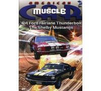 American Muscle Car: ’64 Ford Fairlane Thunderbolt / The Shelby Mustangs