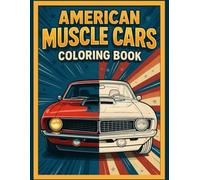 American Muscle Cars Coloring Book: Vintage Muscle Cars and Iconic American Roads | Legendary Designs for Relaxation and Stress Relief | 50 Detailed Coloring Pages for Adults and Kids