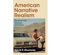 American Narrative Realism: The Novel, Film, Television, and Theater