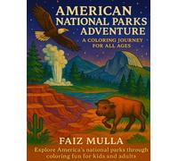 American National Parks Adventure: A Coloring Journey for All Ages: Explore Iconic Landscapes and Wildlife Through Relaxing Illustrations