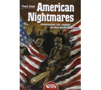 Libri Paolo Zelati - American Nightmares. Conversazioni Con I Maestri Del New Ho