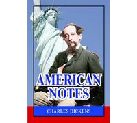 American Notes: A Classic Journey Through 19th-Century America and Its Social Realities