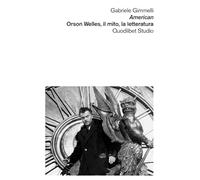 American. Orson Welles, Il Mito, La Letteratura - - 2025