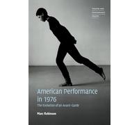 American Performance in 1976: The Evolution of an Avant-Garde