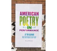 American Poetry in Performance: From Walt Whitman to Hip Hop