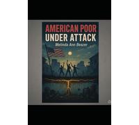 American Poor Under Attack: Third Edition
