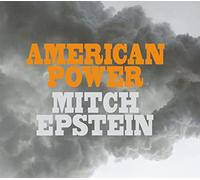 American Power: Mitch Epstein