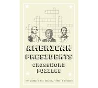 American Presidents Crossword Puzzles: Crossword Puzzles with Easy to Read Print about American Presidents, American History, The Constitution and ... Gift for Vacations, Holidays and Relaxation