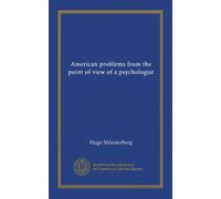 American problems from the point of view of a psychologist