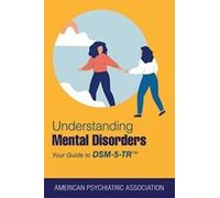 American Psychiatric Association Understanding Mental Disorders (Tascabile)