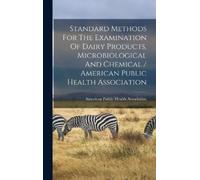 American Public Standard Methods For The Examination Of Dairy (Copertina rigida)