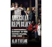Alan Taylor American Republics (Copertina rigida)