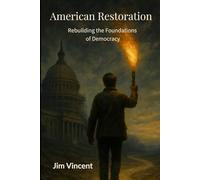 American Restoration: Rebuilding the Foundations of Democracy: 3