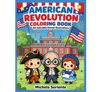 American Revolution Coloring Book: 40: Adorable Kawaii Illustrations for Kids Ages 4-8