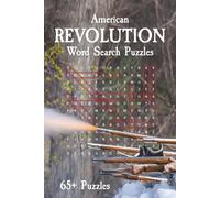 American Revolution Word Search Puzzle Book: 65+ Word Searches Exploring the People, Battles & Events of the Revolutionary War