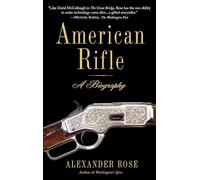 American Rifle: A Biography