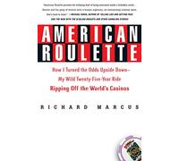 American Roulette: How I Turned the Odds Upside Down---My Wild Twenty-Five-Year Ride Ripping Off the World's Casinos