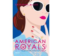American royals. Se gli Stati Uniti avessero una regina? - McGee Katharine