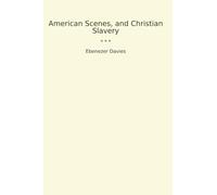 American Scenes, and Christian Slavery