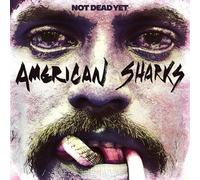 American Sharks - Not Dead Yet